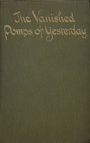 [Gutenberg 60901] • The Vanished Pomps of Yesterday / Being Some Random Reminiscences of a British Diplomat